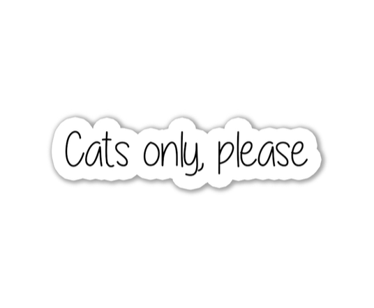 "Cats only, please" Sticker