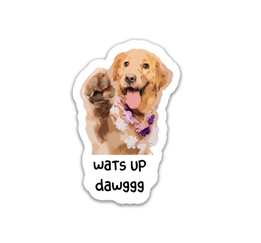 "Wats up dawg" Sticker