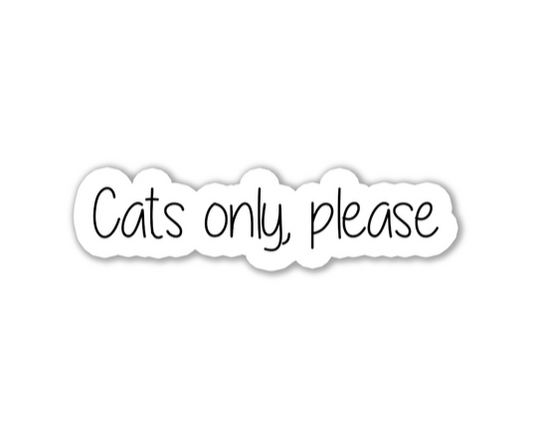 "Cats only, please" Sticker